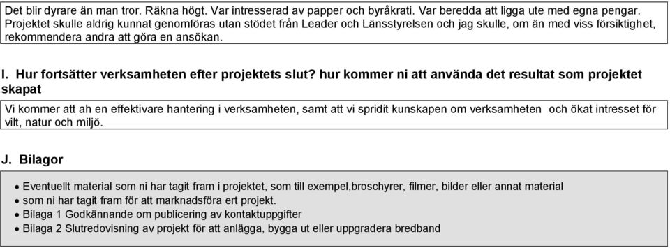 Hur fortsätter verksamheten efter projektets slut?