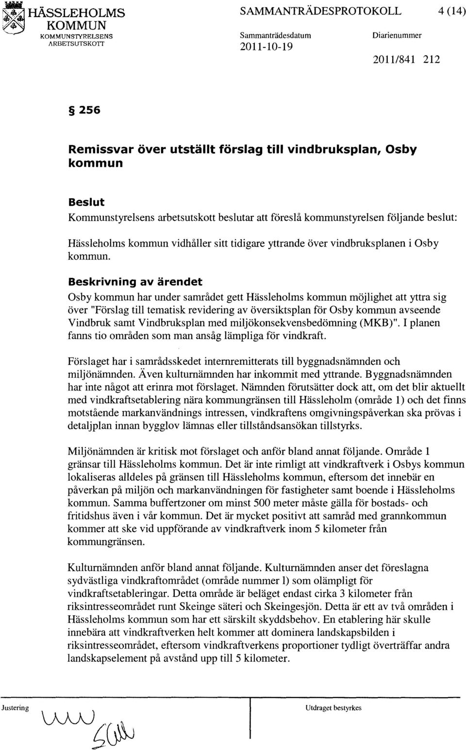 beslut: Hässleholms kommun vidhåller sitt tidigare yttrande över vindbruksplanen i Osby kommun.