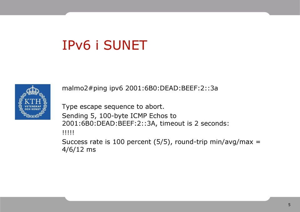 Sending 5, 100-byte ICMP Echos to 2001:6B0:DEAD:BEEF:2::3A,