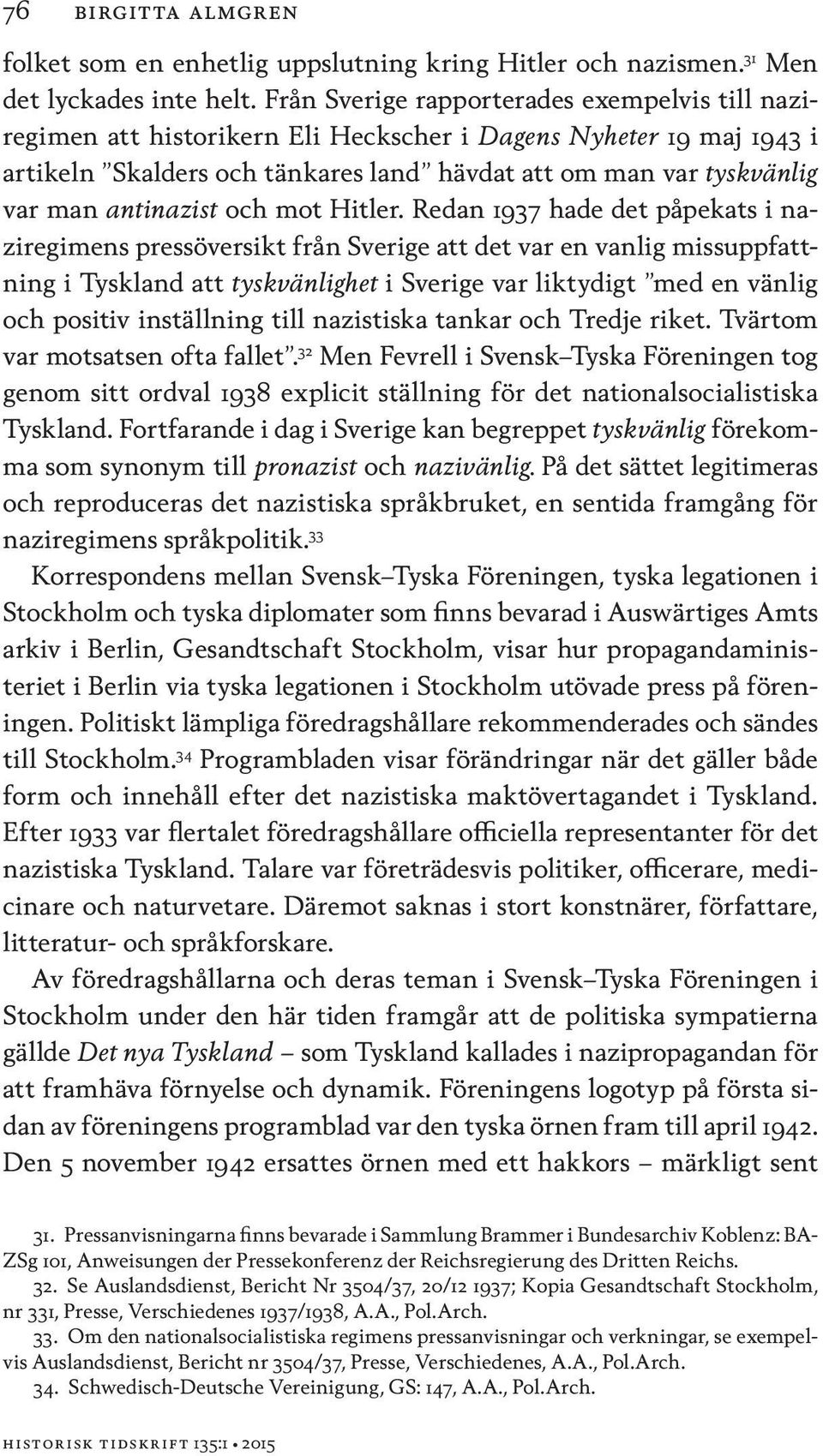 antinazist och mot Hitler.