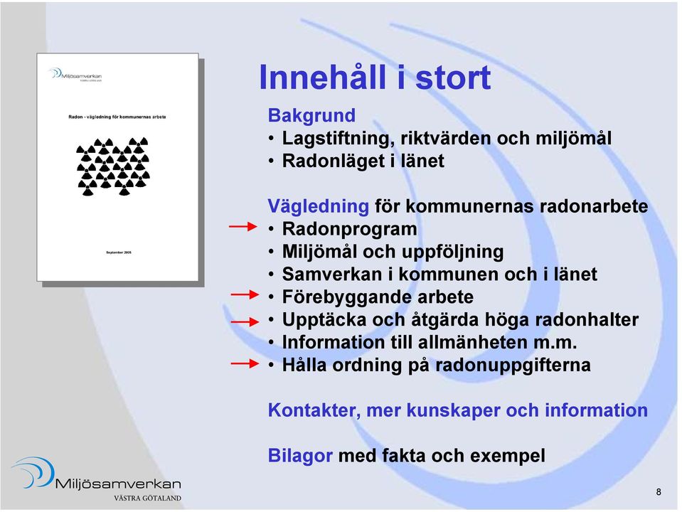 Förebyggande arbete Upptäcka och åtgärda höga radonhalter Informa