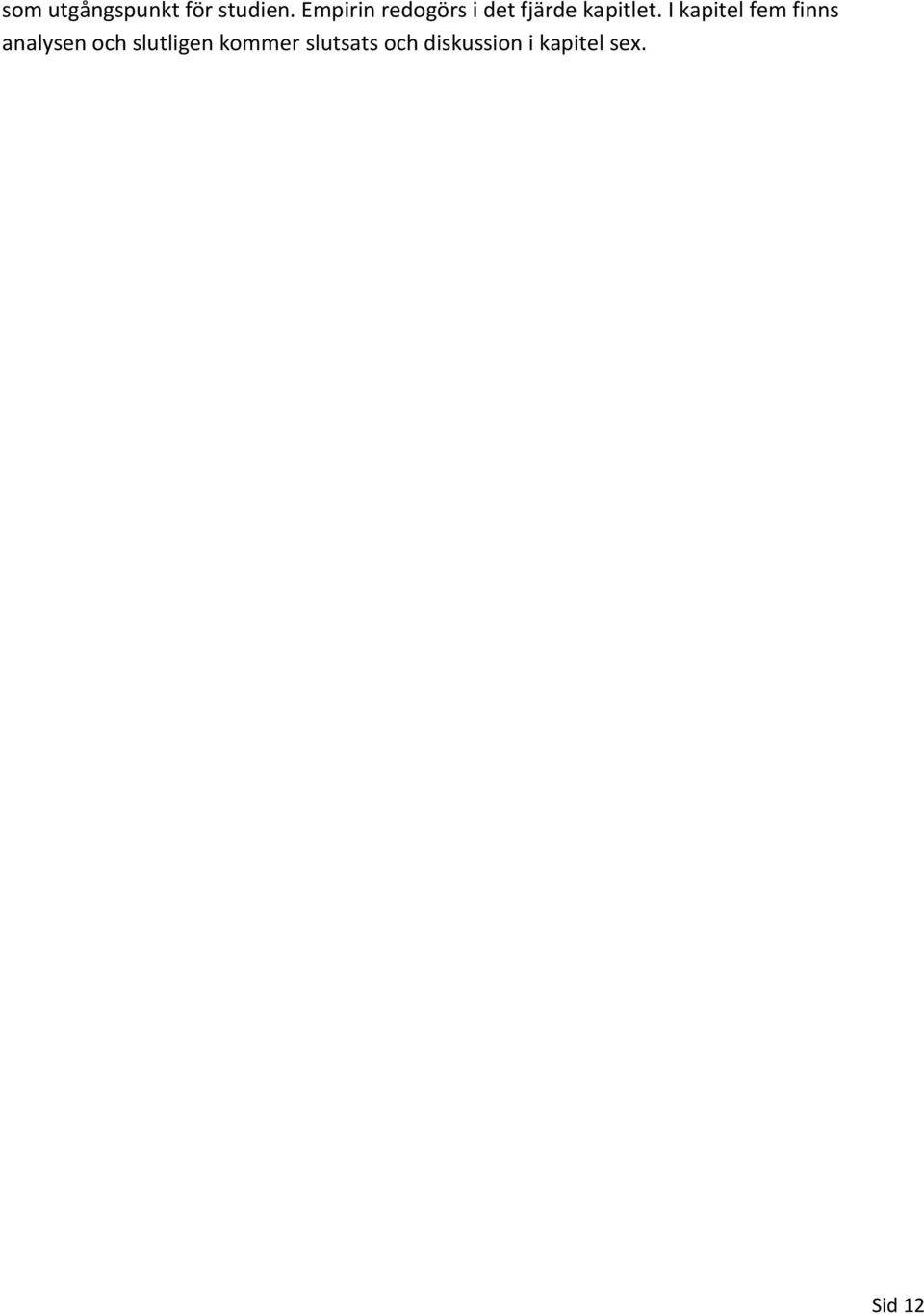 I kapitel fem finns analysen och