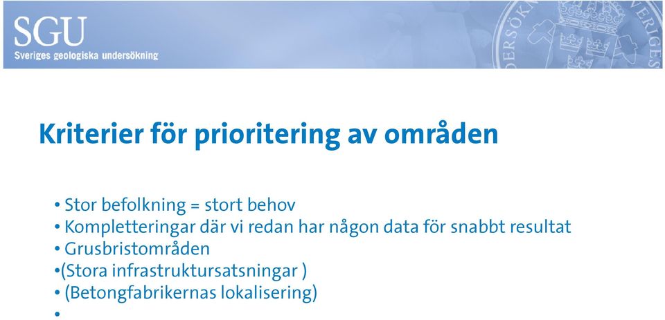 data för snabbt resultat Grusbristområden (Stora