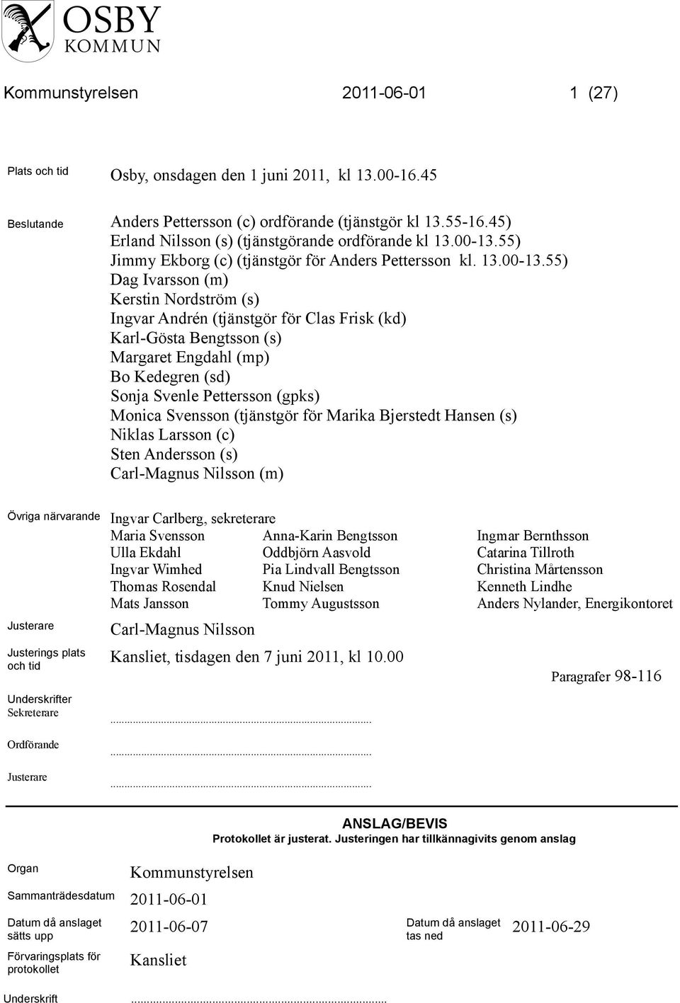 55) Jimmy Ekborg (c) (tjänstgör för Anders Pettersson kl. 13.00-13.