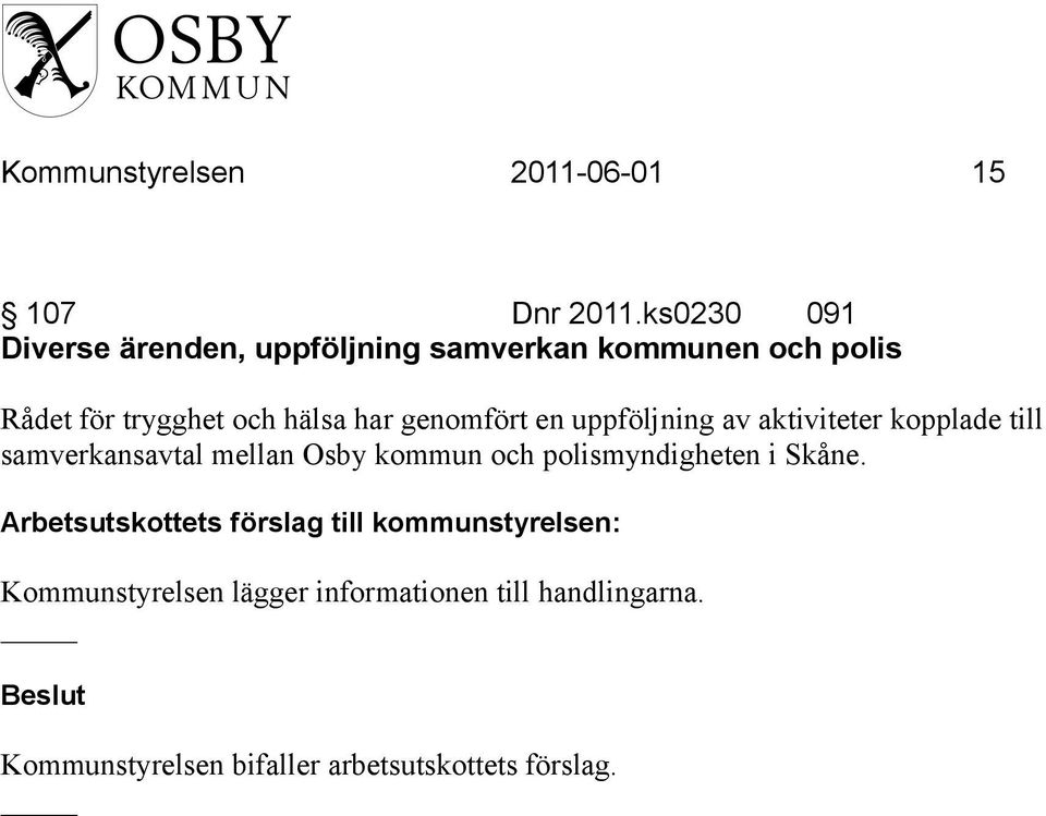 hälsa har genomfört en uppföljning av aktiviteter kopplade till samverkansavtal mellan Osby