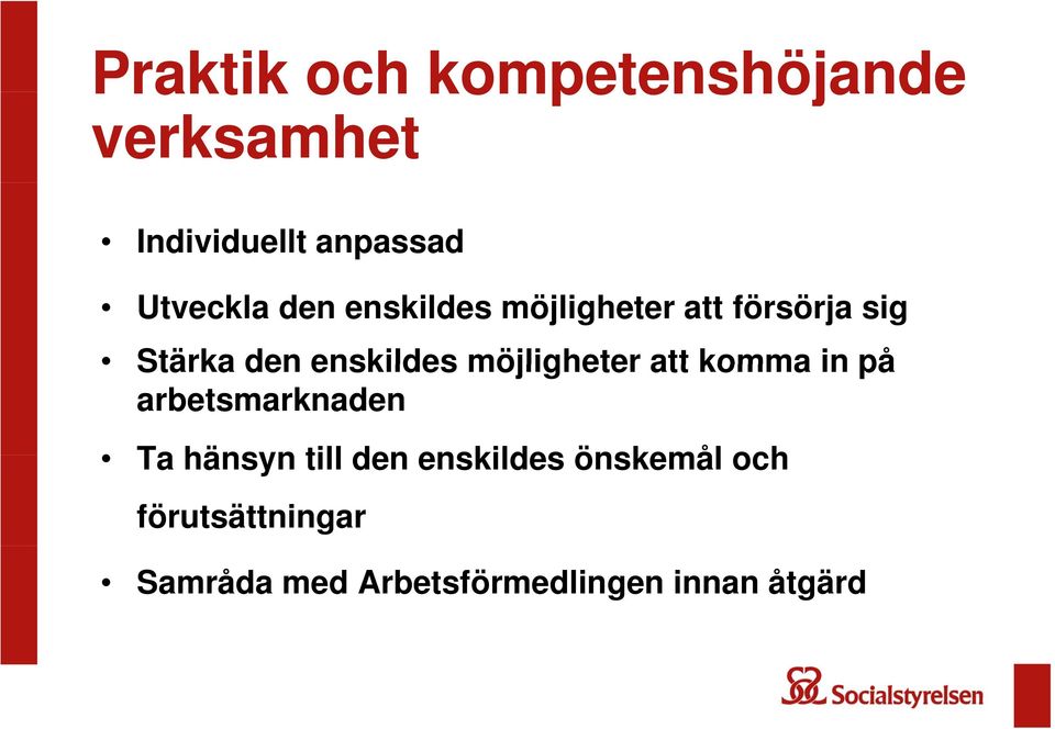 enskildes möjligheter att komma in på arbetsmarknaden Ta hänsyn till