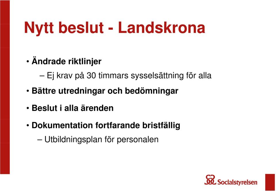 utredningar och bedömningar Beslut i alla ärenden