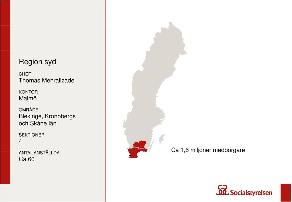 Kronobergs och Skåne län SEKTIONER 4