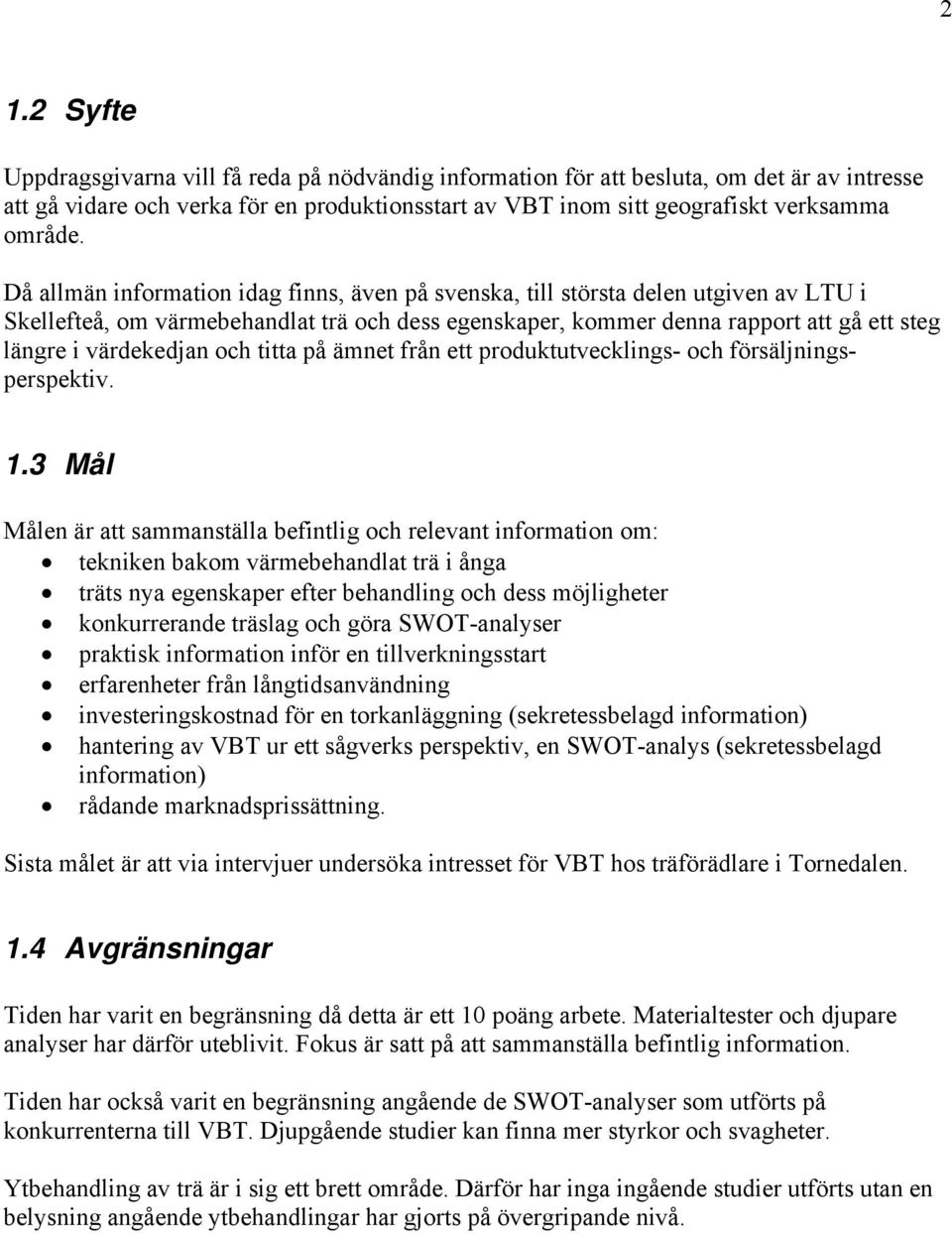 och titta på ämnet från ett produktutvecklings- och försäljningsperspektiv. 1.