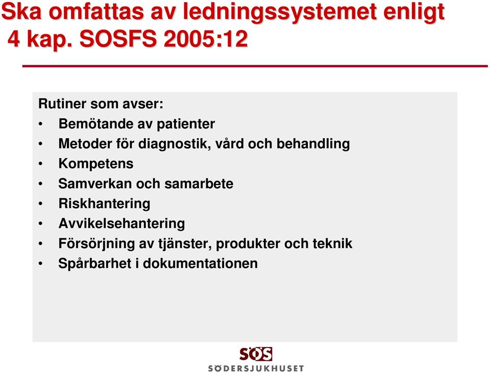 diagnostik, vård och behandling Kompetens Samverkan och samarbete