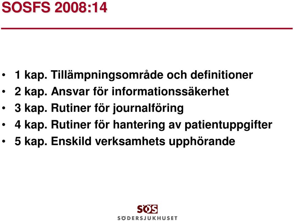 Ansvar för informationssäkerhet 3 kap.