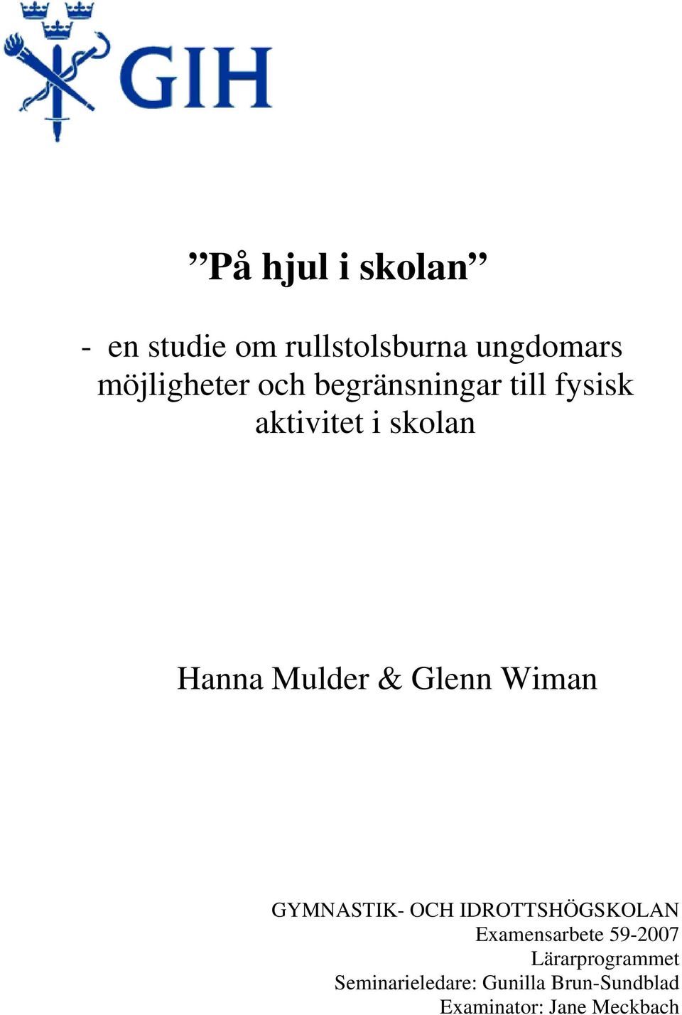Wiman GYMNASTIK- OCH IDROTTSHÖGSKOLAN Examensarbete 59-2007