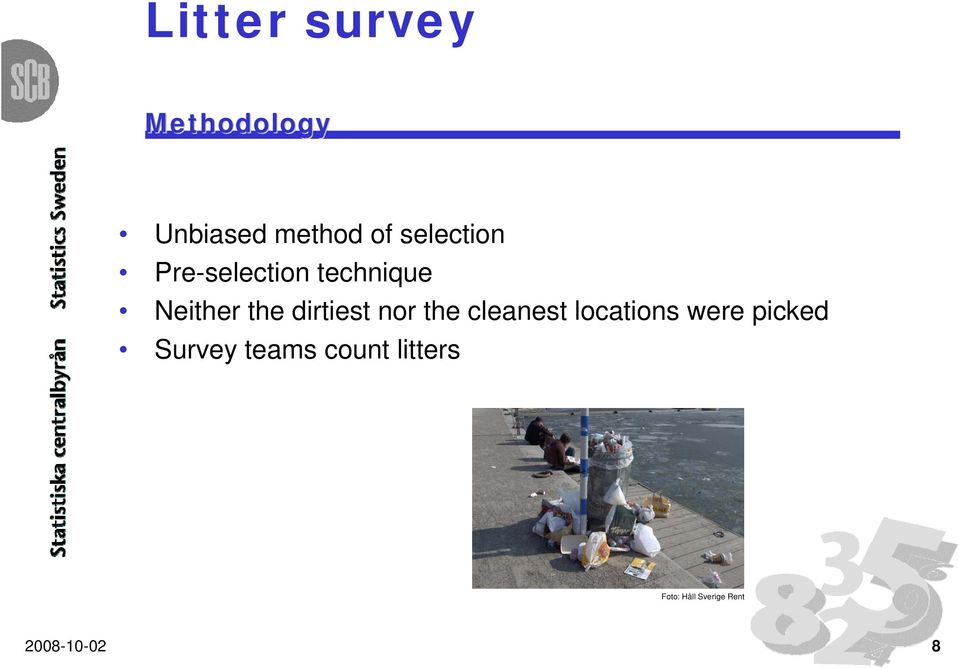 nor the cleanest locations were picked Survey