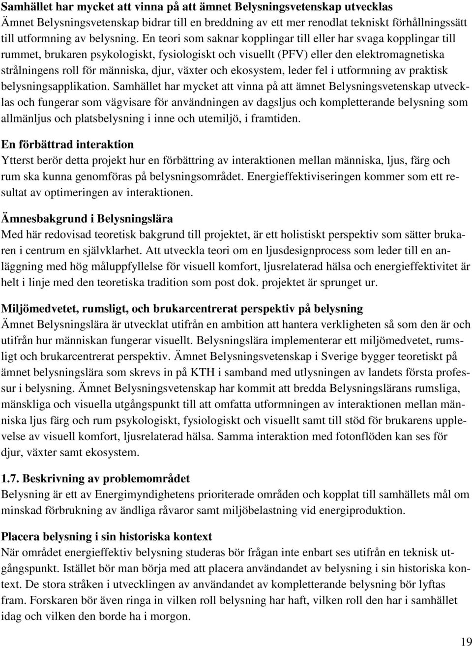 växter och ekosystem, leder fel i utformning av praktisk belysningsapplikation.