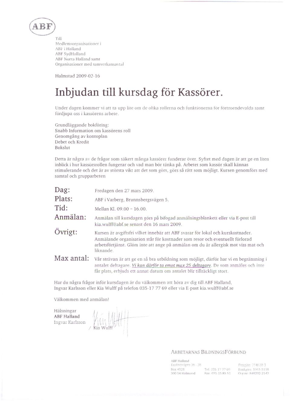 Grundläggande bokföring: Snabb Information om kassörens roll Genomgång av kontoplan Debet och Kredit Bokslut Detta är några av de frågor som säkert många kassörer funderar över.