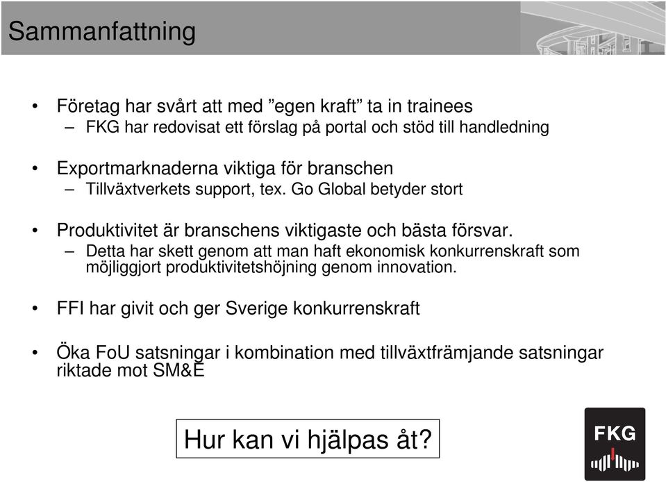 Go Global betyder stort Produktivitet är branschens viktigaste och bästa försvar.