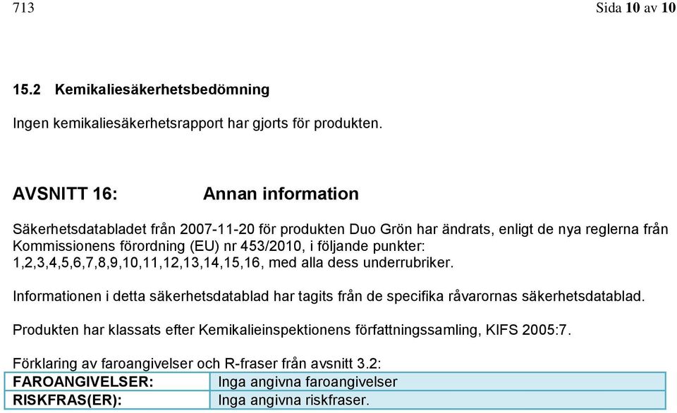 följande punkter: 1,2,3,4,5,6,7,8,9,10,11,12,13,14,15,16, med alla dess underrubriker.