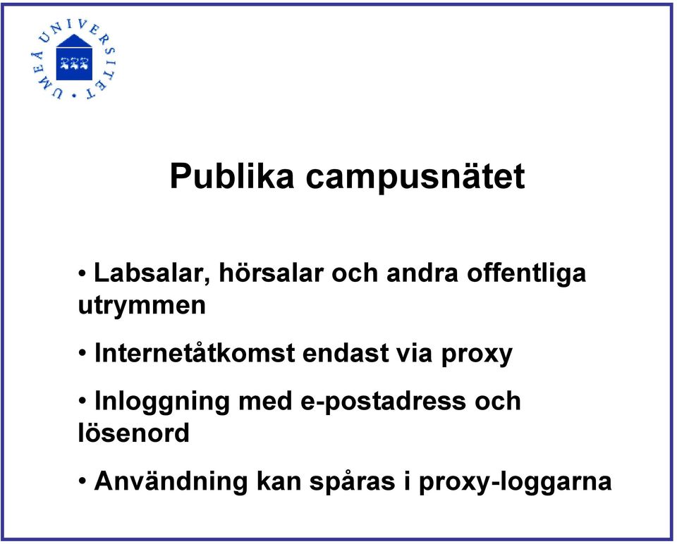 endast via proxy Inloggning med e-postadress