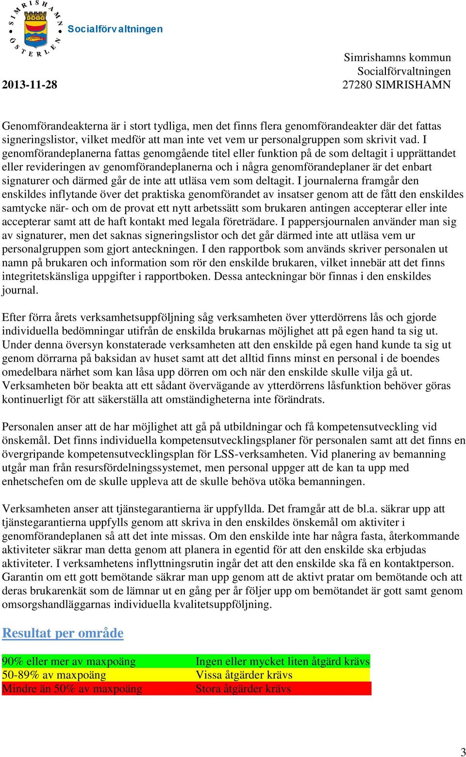 därmed går de inte att utläsa vem som deltagit.