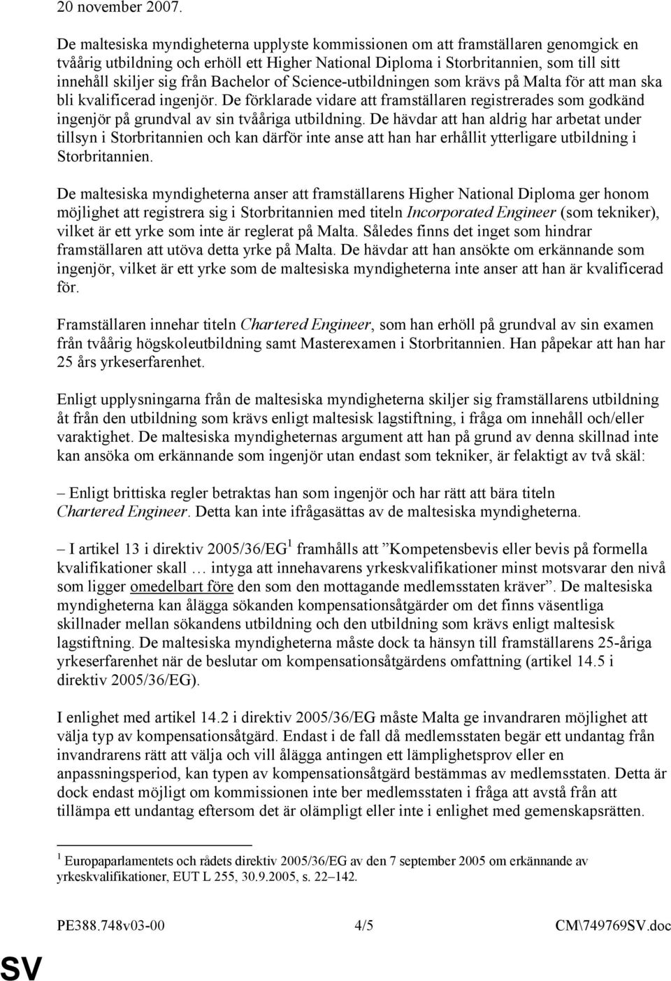 Bachelor of Science-utbildningen som krävs på Malta för att man ska bli kvalificerad ingenjör.