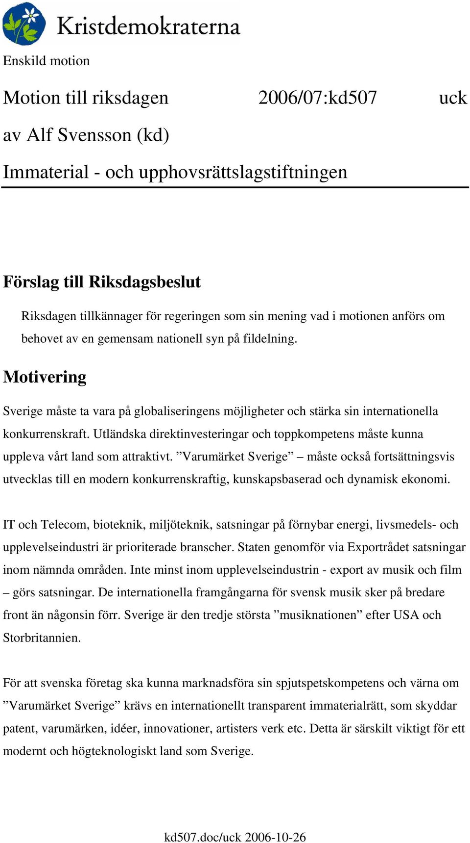 Utländska direktinvesteringar och toppkompetens måste kunna uppleva vårt land som attraktivt.