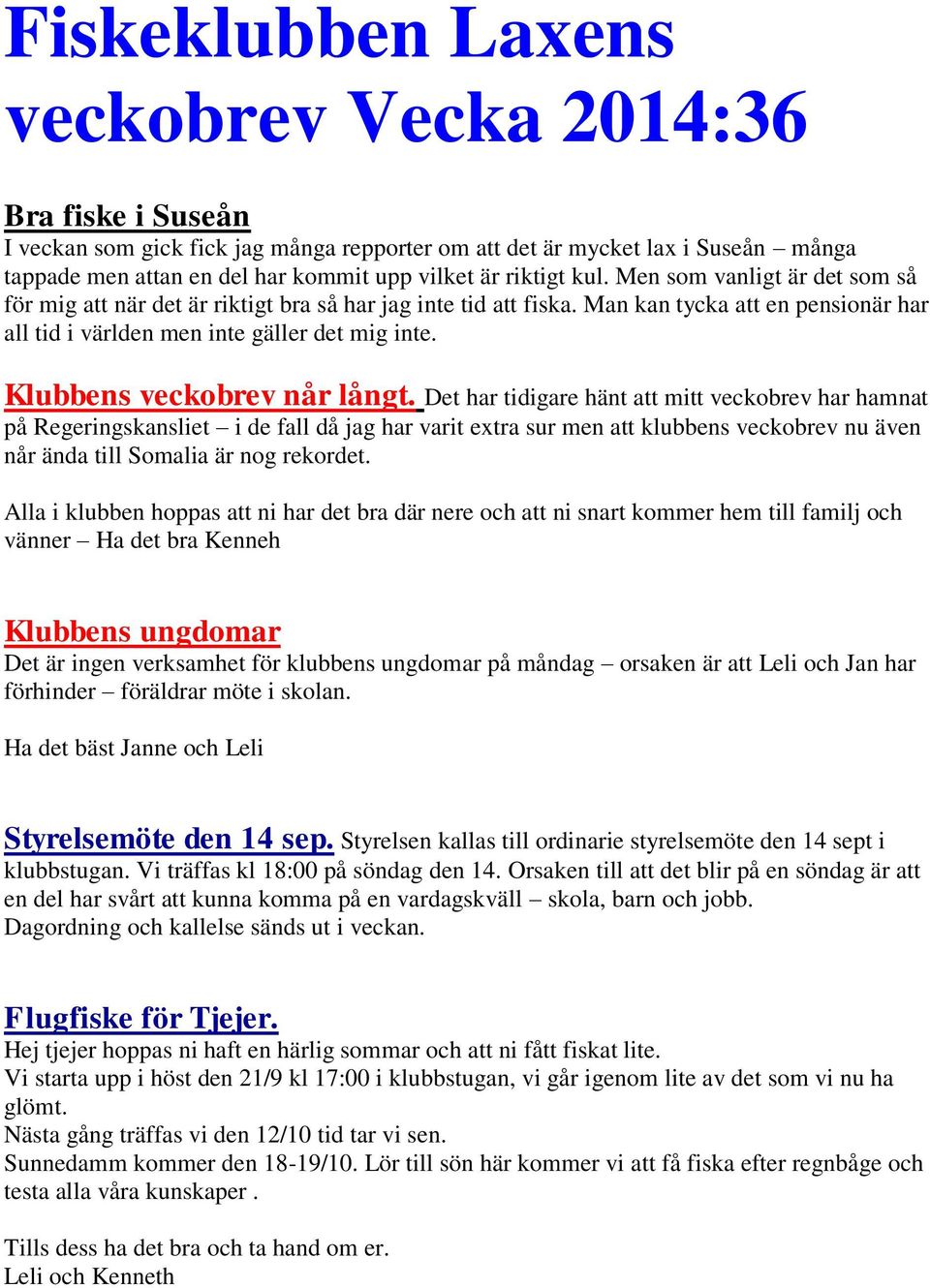 Klubbens veckobrev når långt.