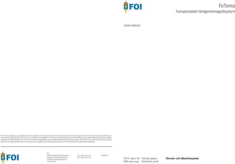 Detta gör organisationen till Sveriges största forskningsinstitut.
