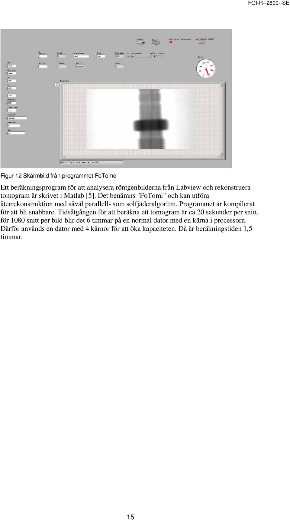 Programmet är kompilerat för att bli snabbare.