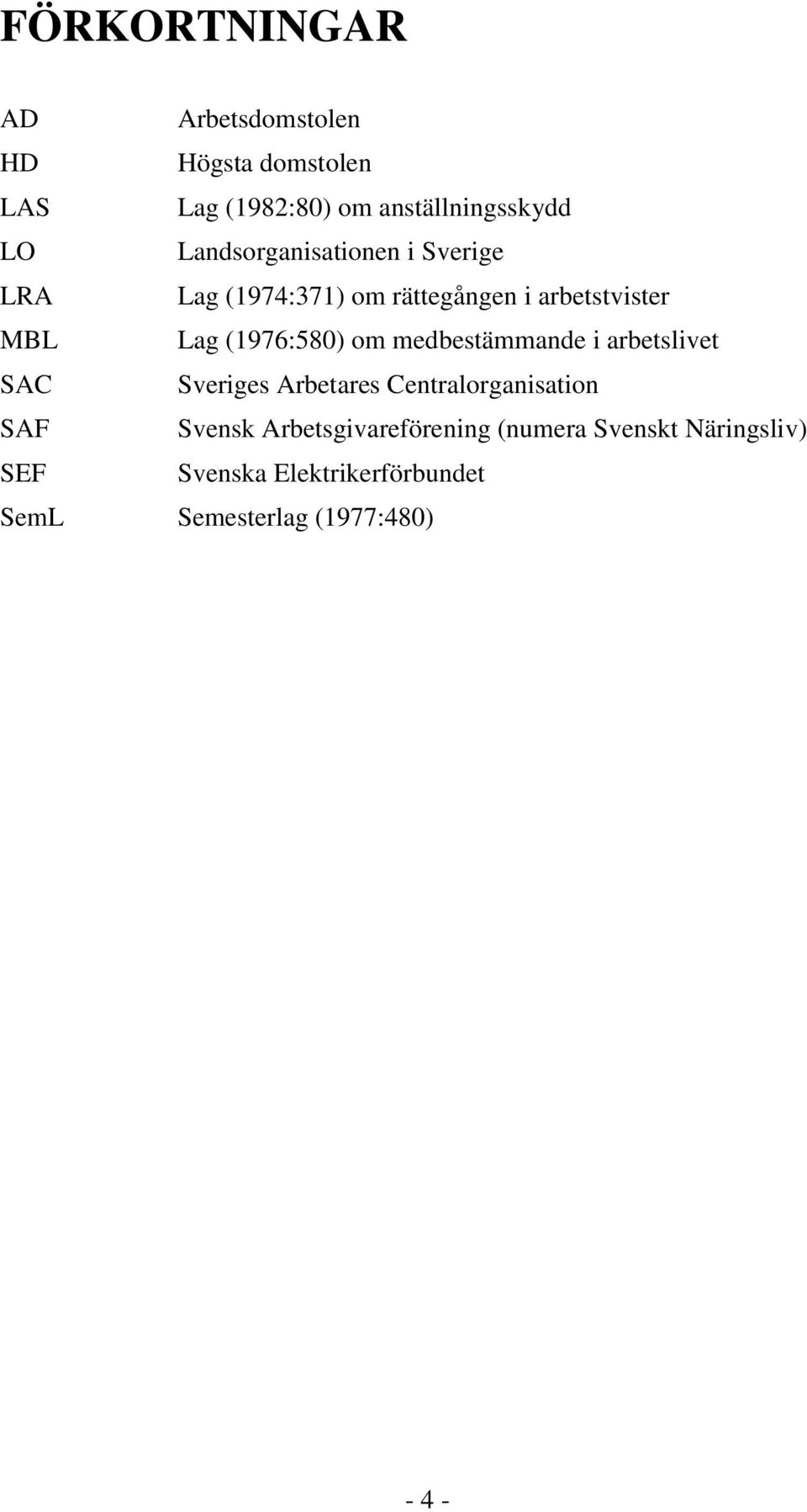 om medbestämmande i arbetslivet SAC Sveriges Arbetares Centralorganisation SAF Svensk