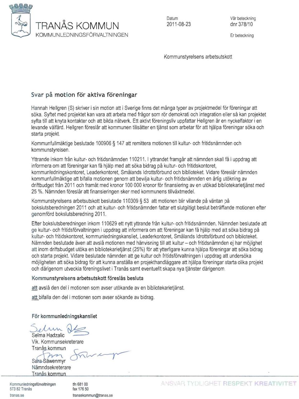 Syftet med projektet kan vara att arbeta med frågor som rör demokrati och integration eller så kan projektet syfta till attknyta kontakter och att bilda nätverk.