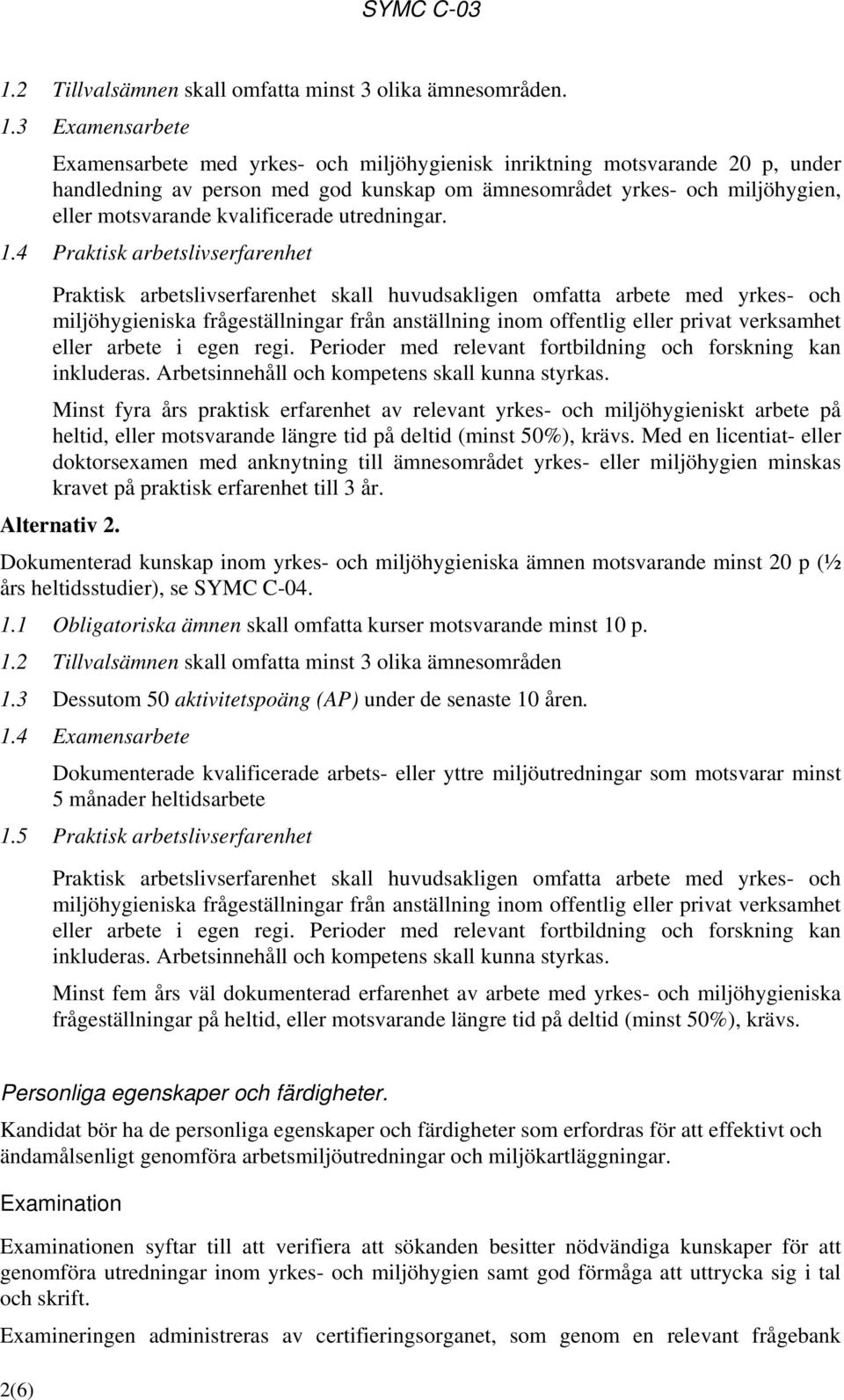 kvalificerade utredningar. 1.