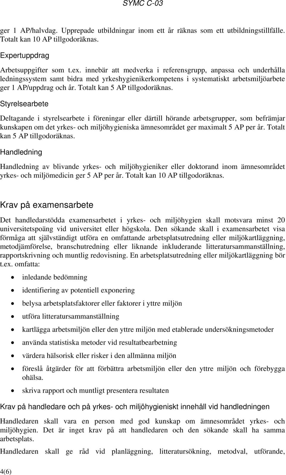 Totalt kan 5 AP tillgodoräknas.
