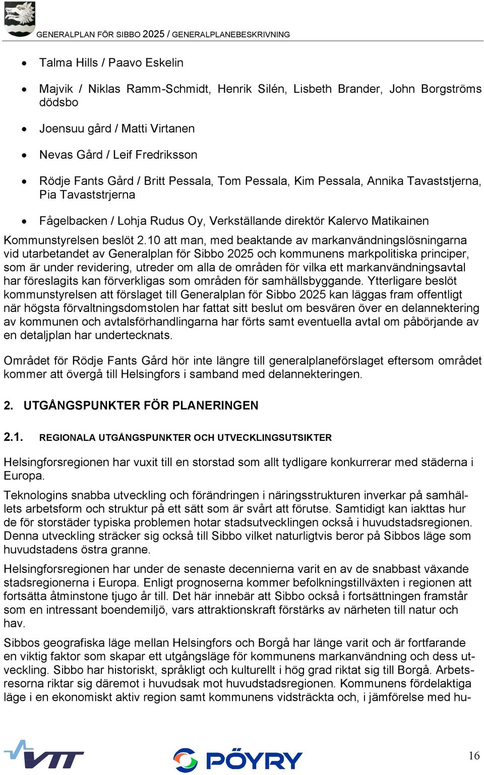 Matikainen Kommunstyrelsen beslöt 2.