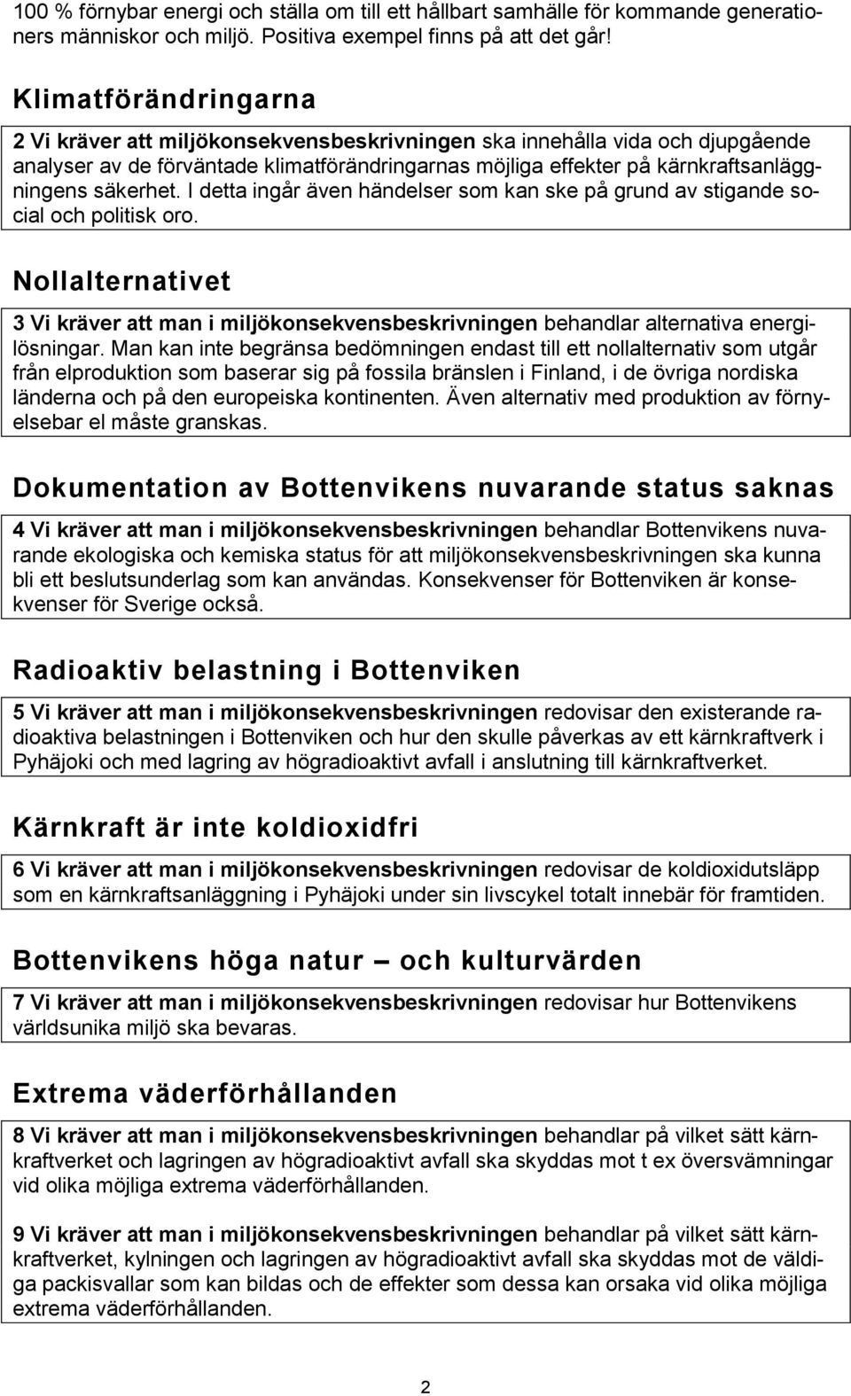säkerhet. I detta ingår även händelser som kan ske på grund av stigande social och politisk oro.