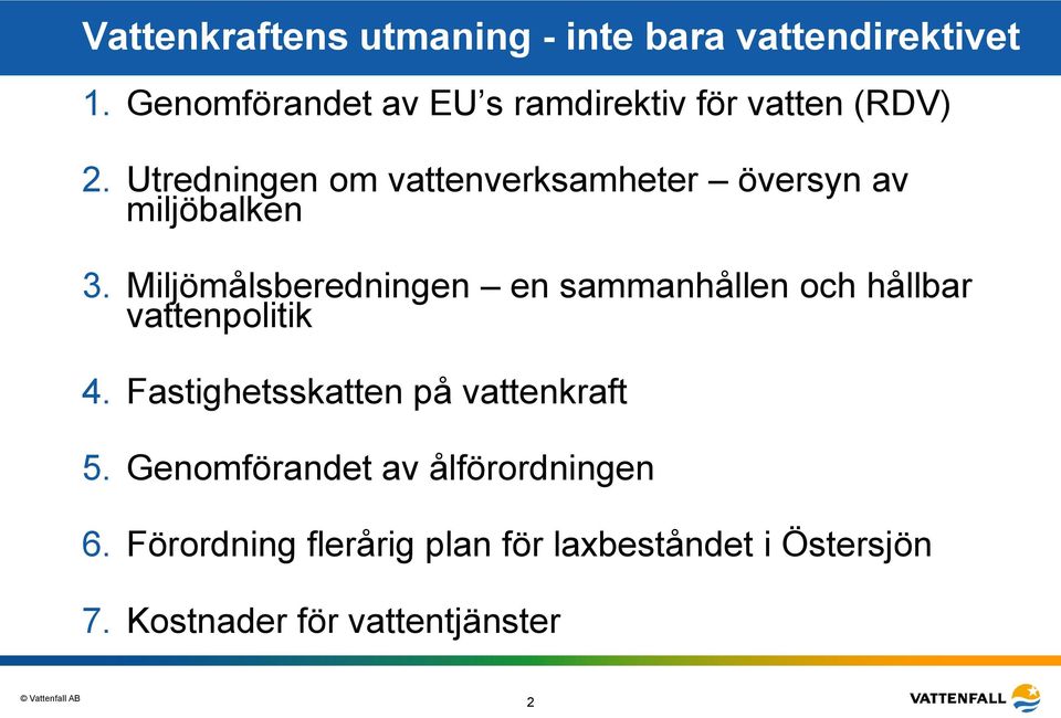 Utredningen om vattenverksamheter översyn av miljöbalken 3.