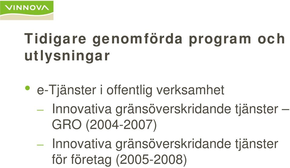gränsöverskridande tjänster GRO (2004-2007)