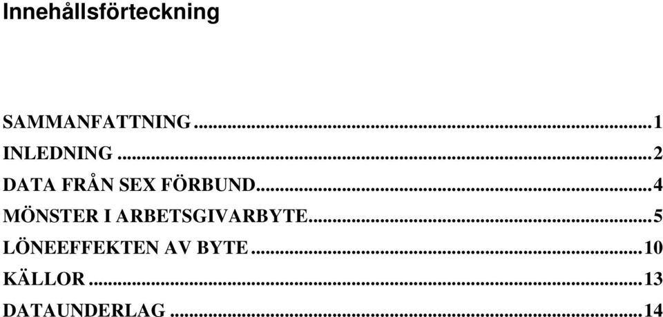 ..4 MÖNSTER I ARBETSGIVARBYTE.