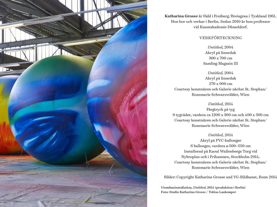 Stephan/ Rosemarie Schwarzwälder, Wien Untitled, 2014 Färgtryck på tyg 9 tygvåder, vardera ca 1200 x 300 cm och 400 x 300 cm Courtesy konstnären och Galerie nächst St.