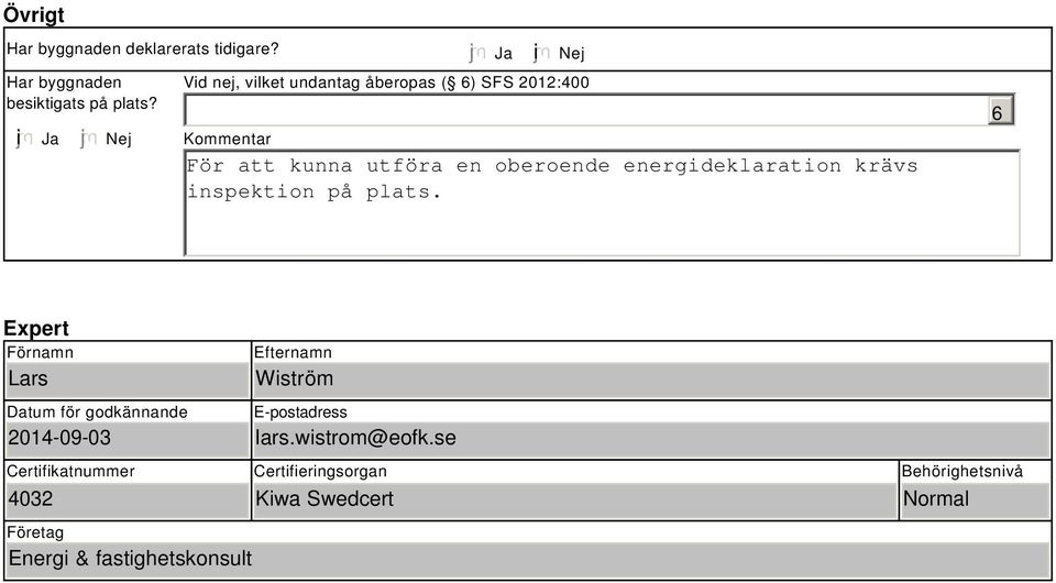 energideklaration krävs inspektion på plats.