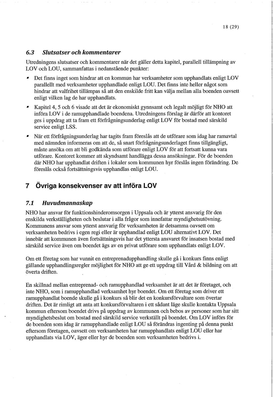 hindrar att en kommun har verksamheter som upphandlats enligt LOV parallellt med verksamheter upphandlade enligt LOU.