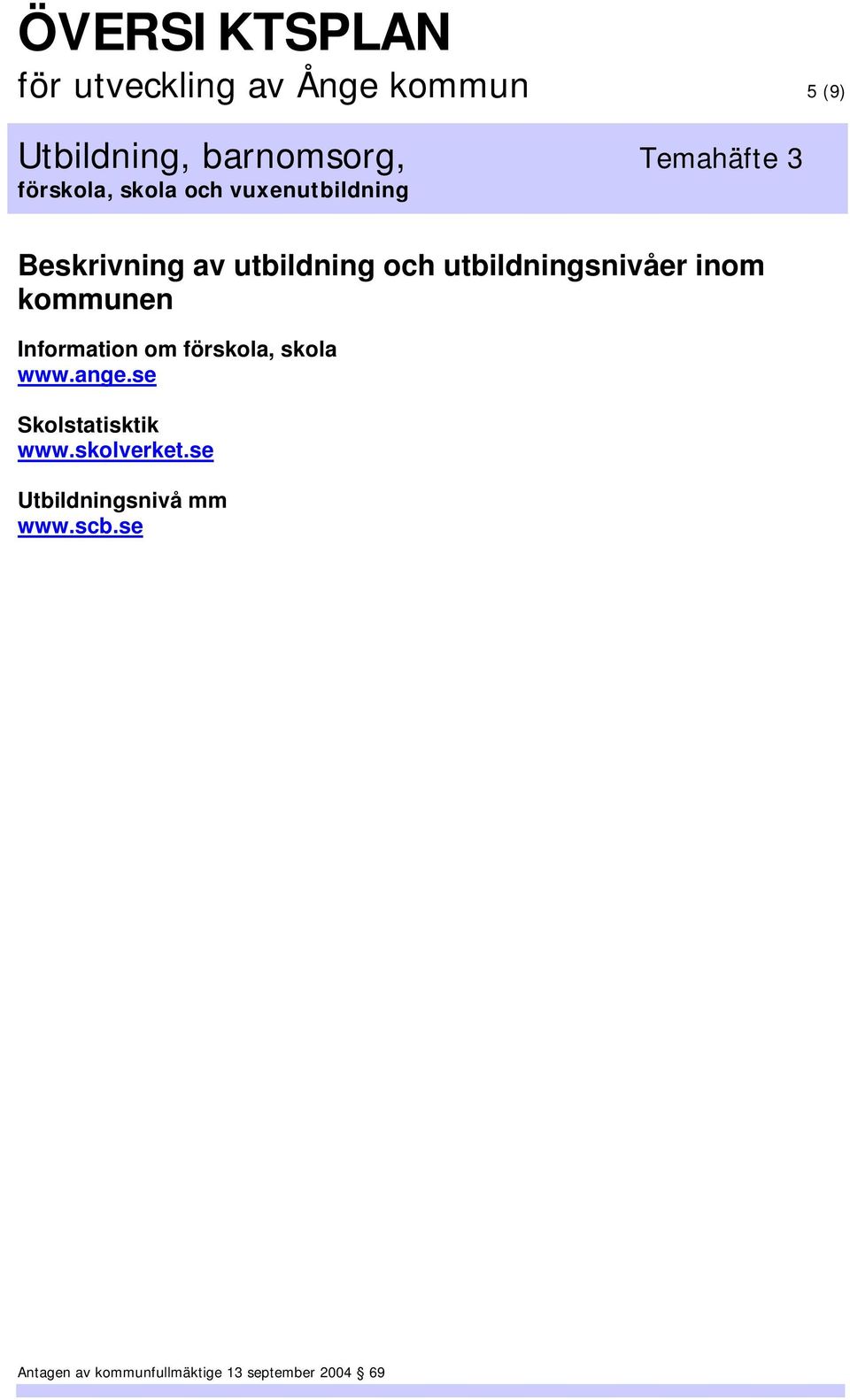 Information om förskola, skola www.ange.