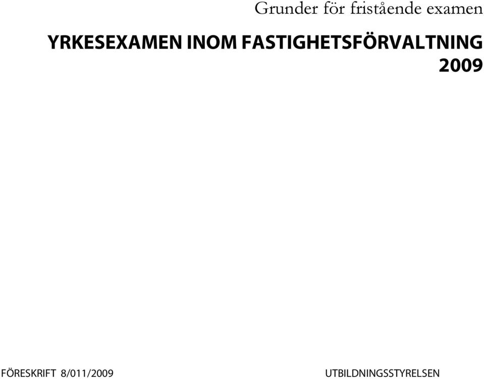 FASTIGHETSFÖRVALTNING 2009