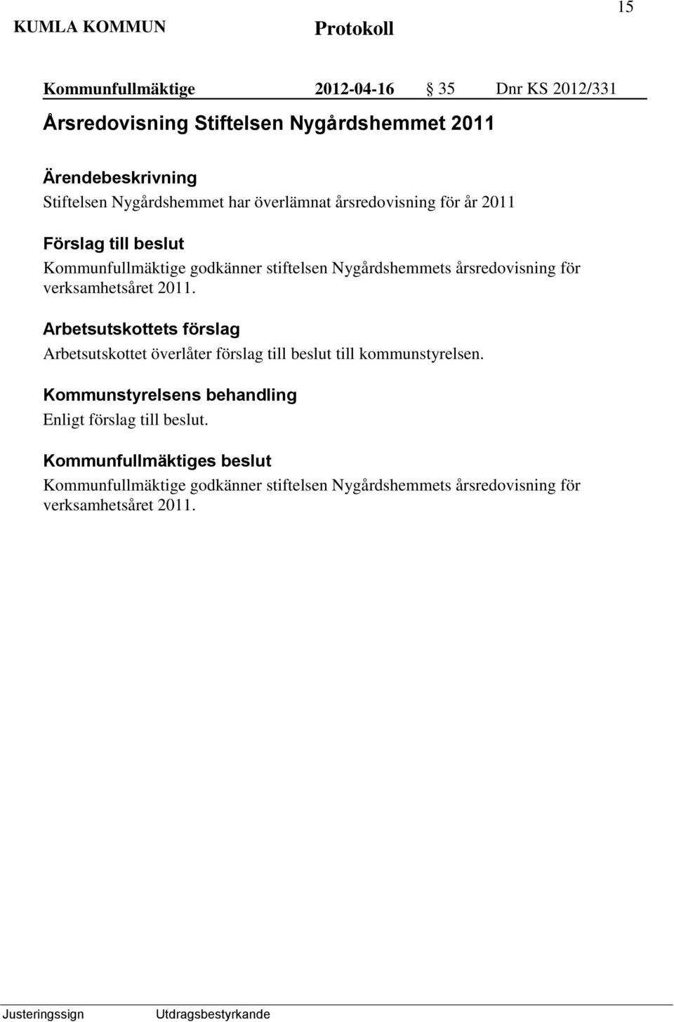 årsredovisning för verksamhetsåret 2011.