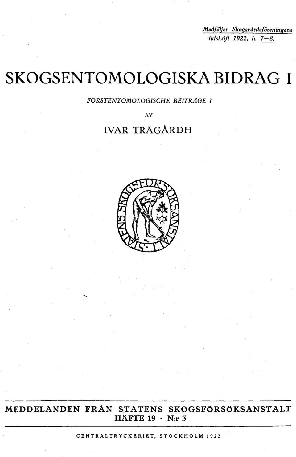 I AV IVAR TRAGÅRDH MEDDELANDEN FRÅN S,TATENS