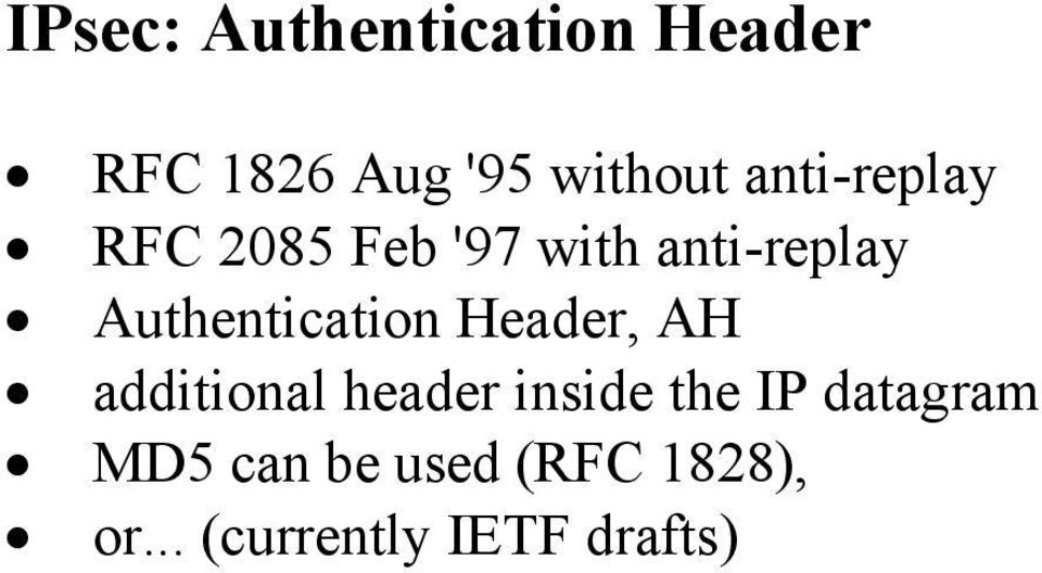 Authentication Header, AH additional header inside the