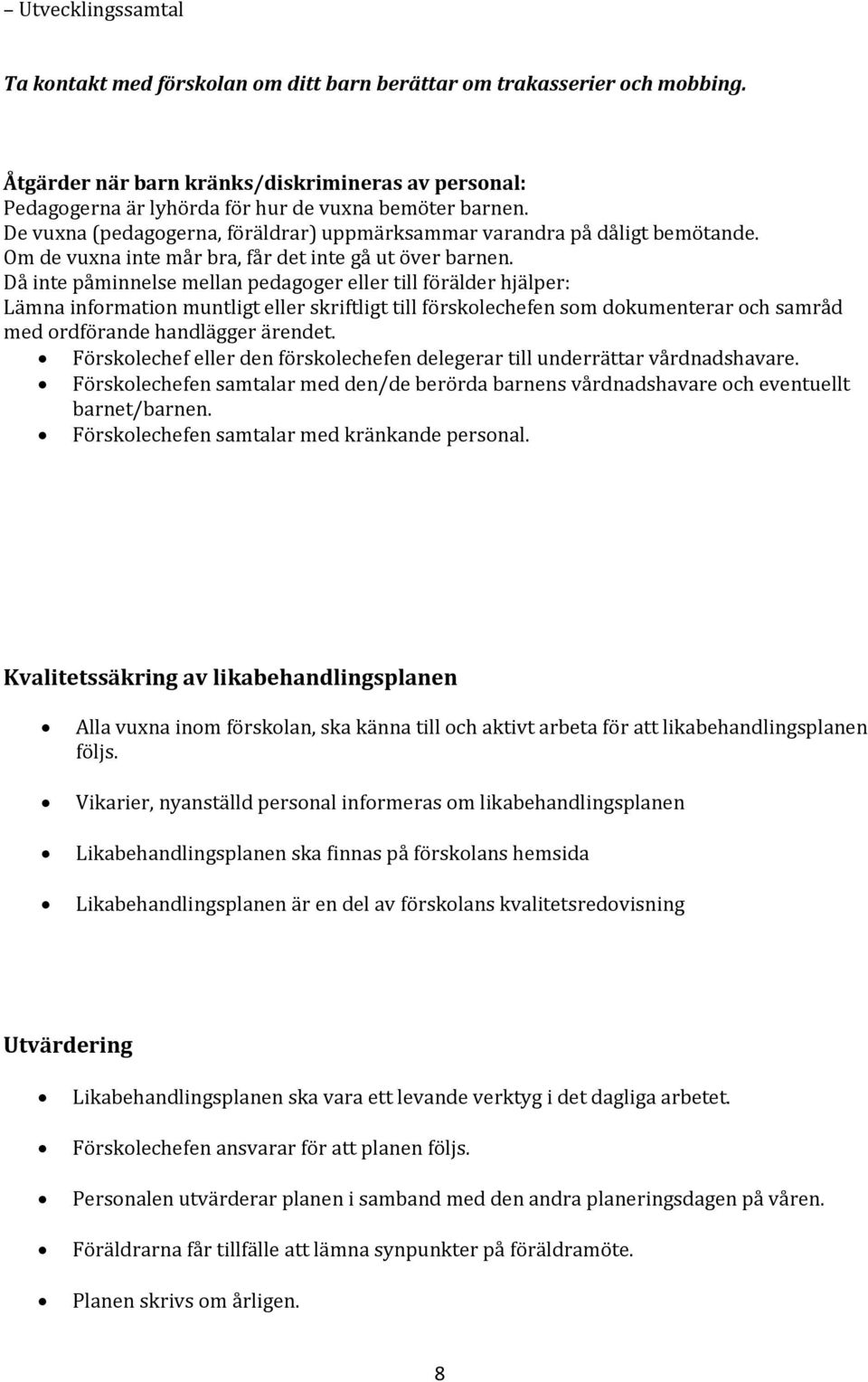Om de vuxna inte mår bra, får det inte gå ut över barnen.
