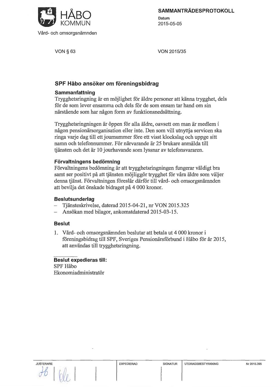 Den som vill utnyttja servicen ska ringa varje dag till ettjoumummer före ett visst Idoekslag och uppge sitt namn och telefonnummer.