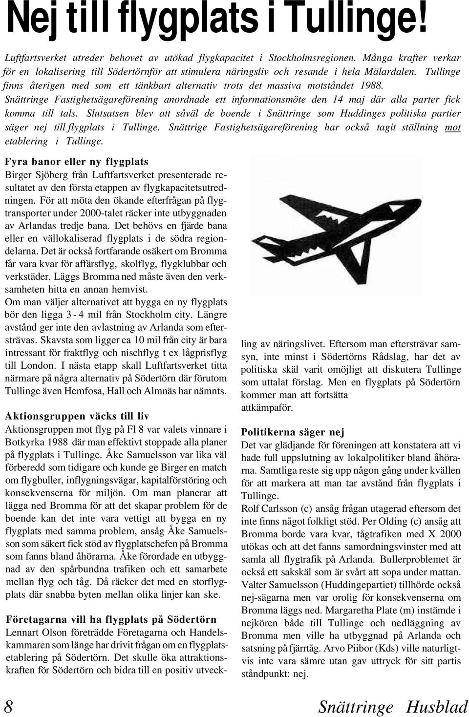 Tullinge finns återigen med som ett tänkbart alternativ trots det massiva motståndet 1988.