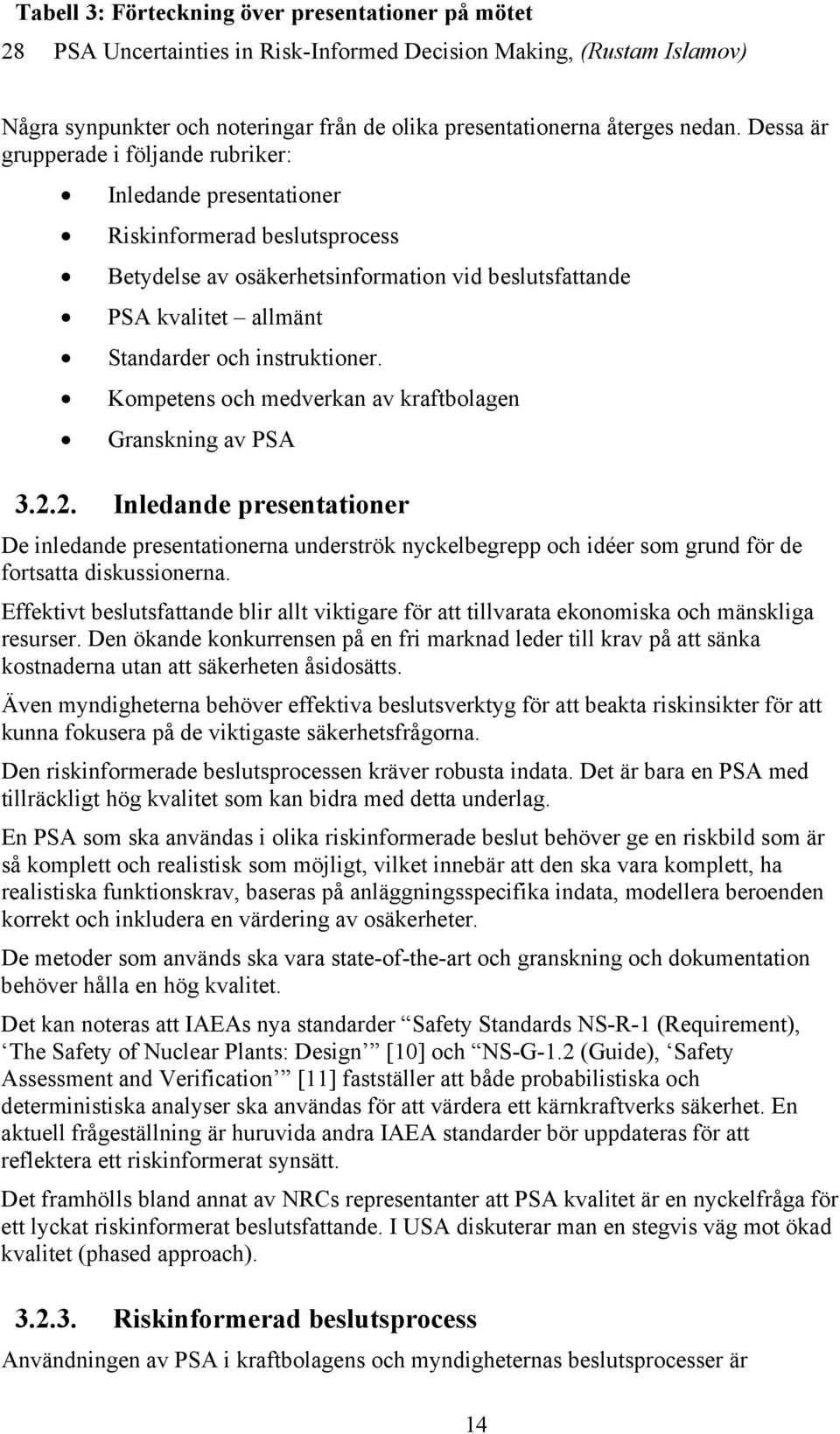 instruktioner. Kompetens och medverkan av kraftbolagen Granskning av PSA 3.2.