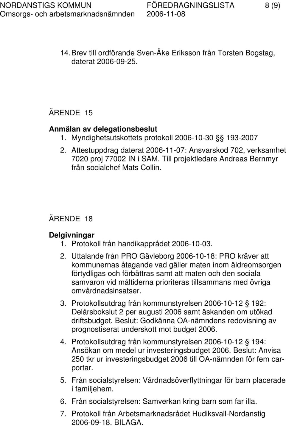 ÄRENDE 18 Delgivningar 1. Protokoll från handikapprådet 20